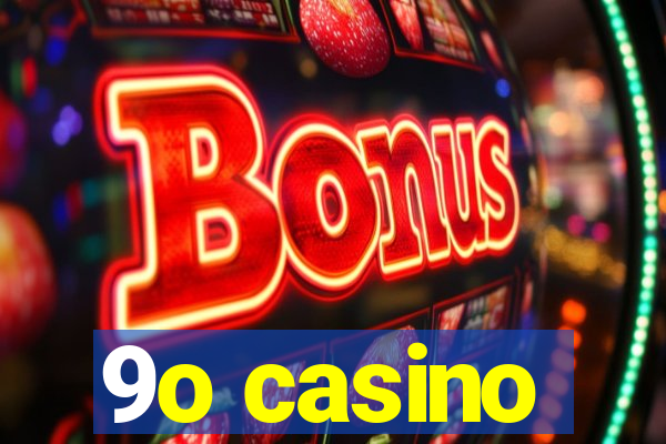 9o casino